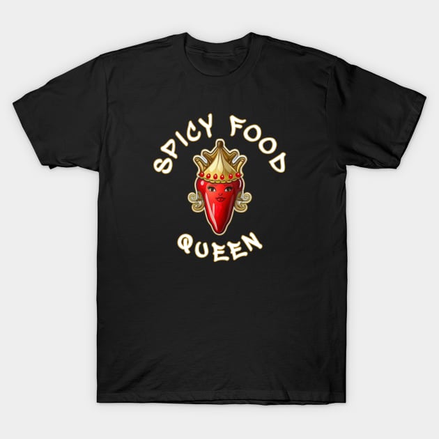 Spicy Food Queen T-Shirt by Hot Threads